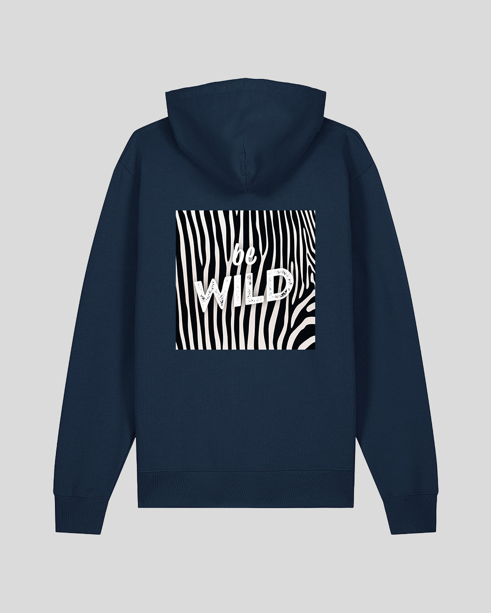 Hoodie Be Wild